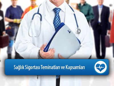 Sağlık Sigortası Teminatları ve Kapsamları