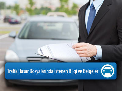 Trafik Hasar Dosyalarında İstenen Bilgi ve Belgeler